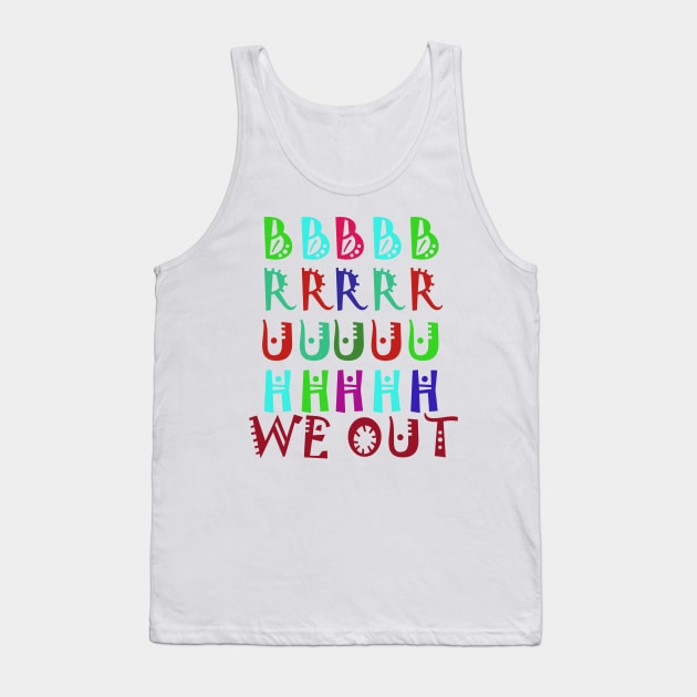 Bruh We Out Teachers Tank Top by BukovskyART